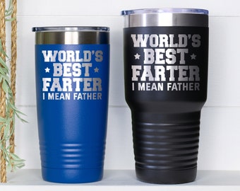 World's Best Farter I Mean Father Tumbler, Funny Husband Cup, Humor Gift For Men, Dad Birthday Gift, Best Farter Tumbler