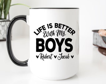 Mom Of Boys Mug, Life is Better With My Boys, Personalized Mom Mug, Kid Names Mug, Mommy Mug, Mom Of Sons, Custom Mommy Gift