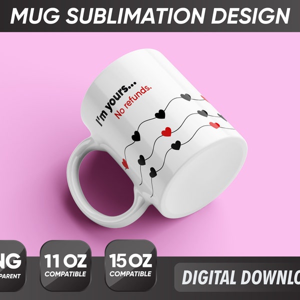 Valentines Day Mug Png, Funny Coffee Mug Saying, Mug Sublimation Designs, 11oz & 15oz Sublimation, Full Wrap, Coffee Mug Png, Mug Template