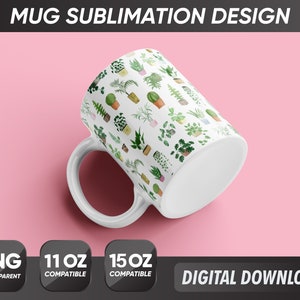Plant Lover Mug Design, House Plants Mug Png, Mug Wrap Png Mug Sublimation Designs, 11oz & 15oz Sublimation, Coffee Mug Png Mug Template