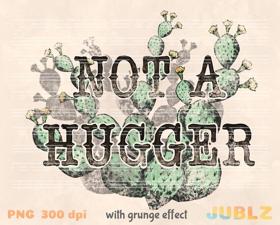 Not a Hugger Cactus PNG: Western Retro Sublimation (Digital Download)