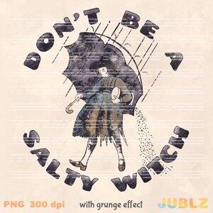 May include: A vintage-style illustration of a person walking in the rain with an umbrella, with the text "Don't be a Salty Witch" around the image. The image has a grunge effect.