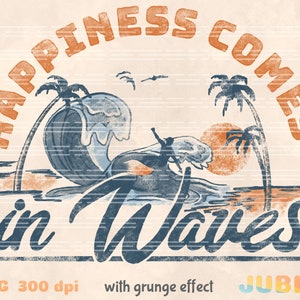 May include: A vintage-style graphic design with a grunge effect. The design features a surfer riding a wave with palm trees and a sunset in the background. The text "Happiness comes in waves" is written in a retro font.