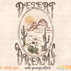 Desert Dreams PNG, Western PNG, Grunge png, Desert PNG, Hippie Png, Retro png, Boho Png, Vintage Sublimation, Retro Sublimation