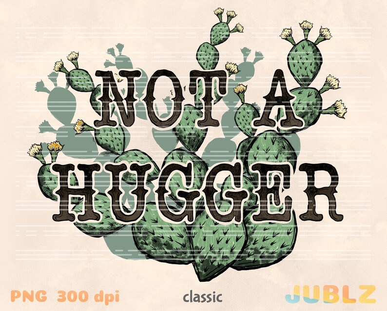 K&ouml;nnte beinhalten: Ein gr&uuml;ner Kaktus mit gelben Bl&uuml;ten und dem Text "NOT A HUGGER" in braunen Buchstaben.