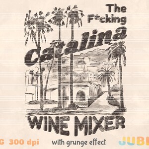 The F*cking Catalina Wine Mixer Png, Vintage Stepbrothers Png, Dad Gift , Funny Movie Quote, Sublimation Design, Digital download,