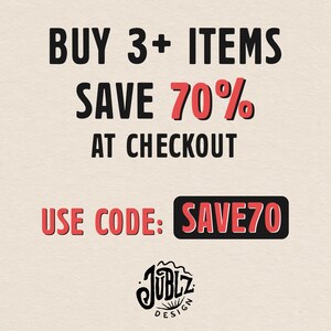 May include: Black and red graphic with the text "BUY 3+ ITEMS SAVE 70% AT CHECKOUT" and "USE CODE: SAVE70". A logo for Jublz Design is at the bottom of the graphic.