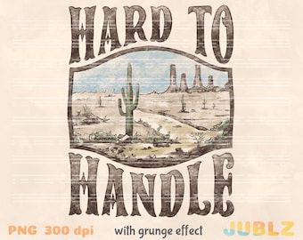Hard to Handle PNG: Retro Cactus Sublimation Design (Digital Download)