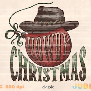 May include: A red Christmas ornament with a cowboy hat on top. The ornament has the words "Howdy Christmas" written on it in a vintage style font.