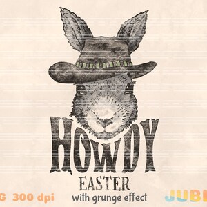 Howdy Easter Bunny PNG: Western Cowboy, Grunge Holiday (Digital Download)