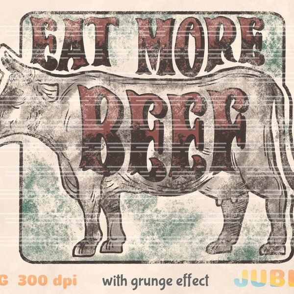 Eat More Beef png,  Cow png,  Sublimation Transfer,  Png, Cattle Png, Rancher Png, Farmer Png, Western Png, Ranchy Png, Punchy Png