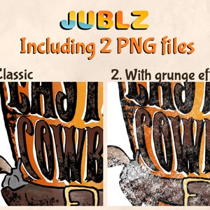 May include: A digital illustration of a cowboy boot with the text "Bad to the Bone" in black and orange lettering. The image is available in two versions: a classic version and a version with a grunge effect.