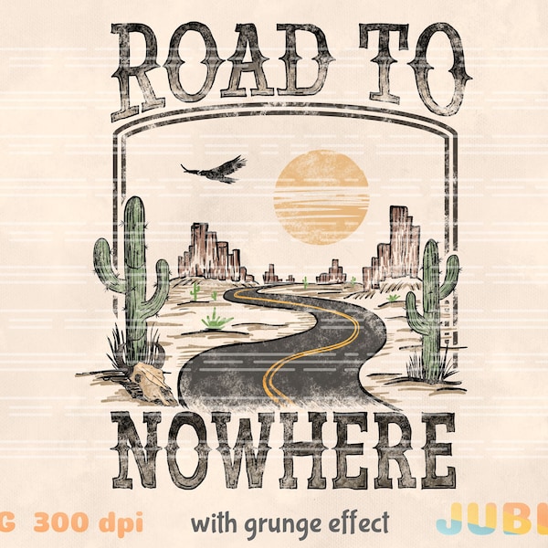 Road to Nowhere PNG, Desert Drifter, Western PNG, Desert PNG, Hippie Png, Retro png, Boho Png, Vintage Sublimation, Retro Sublimation