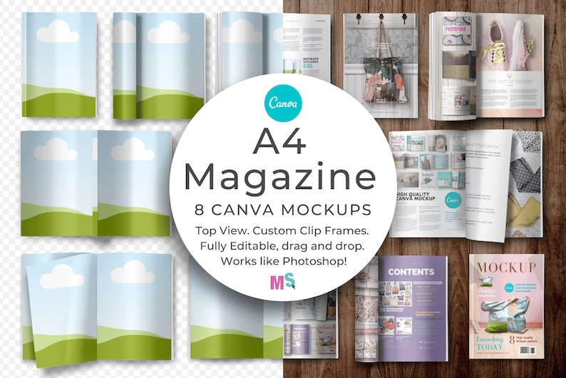 Image shows multiple A4 magazine mockups including front and back covers, cover spreads, open page spread, page turning and cover rolled back. Mockups on the left half are blank on a transparent background with no book page designs added to them. Mockups on right half show the mockups on a wooden background with various page and cover designs added. Text in the centre white circle reads A4 Magazine 8 Canva Mockups, top view, custom clip frames, fully editable, drag and drop, works like Photoshop