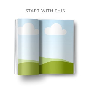 May include: An open book with a blue sky and white clouds on the left page and a green grassy hill on the right page. The text "START WITH THIS" is printed above the book.
