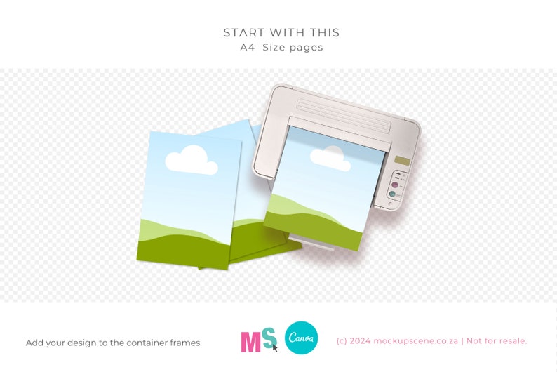 May include: A mockup of a printer printing two A4 size pages with a green field and a white cloud design. The text "START WITH THIS" and "A4 Size pages" is visible above the printer.