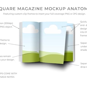 May include: A mockup of a square magazine with a blue sky and green hills background. The magazine is open and has a custom clip frame to insert your design. The mockup includes a separate underlying shadow and a separate editable drop shadow.