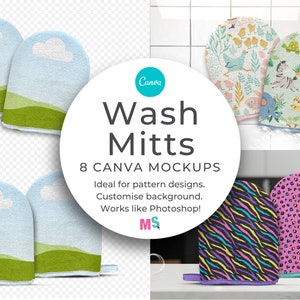 May include: Eight Canva mockups of wash mitts with different patterns. The mitts are shown on a white tiled background and a light wood surface. The text "Wash Mitts" and "8 Canva Mockups" is displayed in a circle.