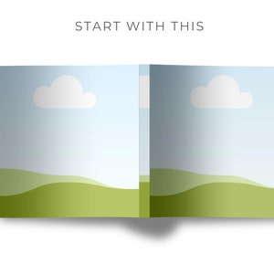 May include: An open book with a blue sky and white clouds on the left page and a blue sky with white clouds on the right page. The bottom of each page has a green grassy hill.