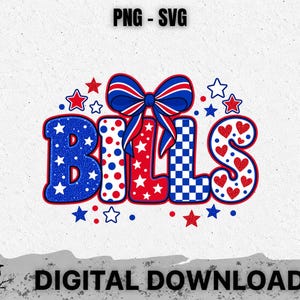 May include: A digital graphic design featuring the word BILLS in a bold, rounded font. Each letter has a unique pattern: blue with white stars, red and white polka dots, solid red with white stars, blue and white checkers, and white with red hearts. A large blue, red, and white striped bow sits above the letters, surrounded by small stars and dots.