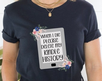 Spicy Book Shirt, Romance Reader Tshirt, Funny Smut Gift, Spicy Reader, Bookish Shirt, Book Lover, Smut Books Tee, Delete My Kindle History