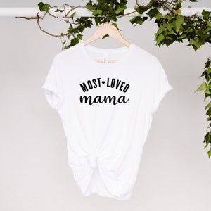 Personalized Most Loved Mama shirt - Nani, Amma, Mother, Mommy, Dadi, Grandma