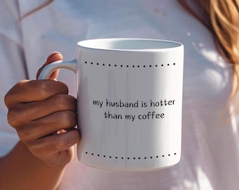 Taza "Mi marido está más bueno que mi café" Taza de cerámica Regalo
