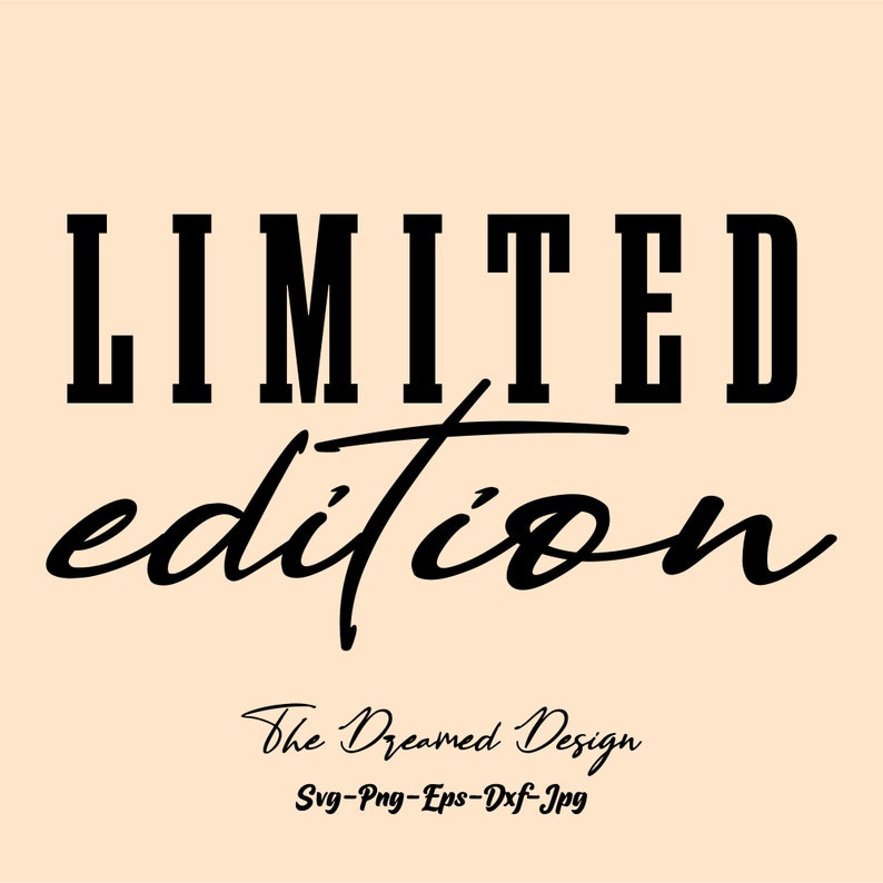 Limited Edition SVG PNG Unique Svg Motivational Svg - Etsy Australia