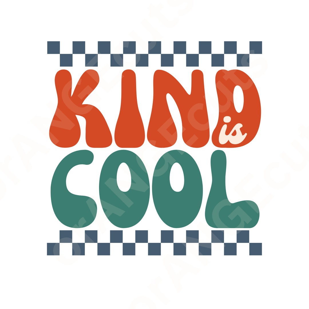 Kind is Cool, Be Kind, Kindness Svg, Trendy Svg, Retro Svg, Kind Svg