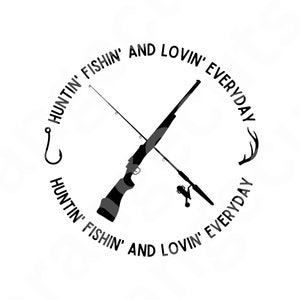 Hunting Fishing Loving Everyday Country Music Lyrics Famous Song Western  Sublimation Printing Svg/png/cricut/silouette 