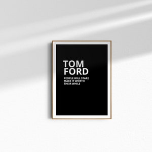 Tom Ford People Will Stare Print|Tom Ford Black and White Black Fashion Wall Art| Tom Ford Fashion Designer Print|Instant Download
