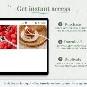May include: A digital product promotion with the text "Get instant access." The image shows a tablet displaying a Notion template with steps: Purchase, Download, and Duplicate. Includes a video tutorial. Images of raspberries and pancakes are also shown.