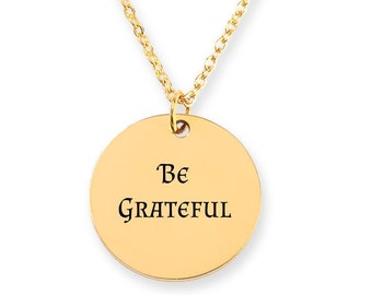Be Grateful Necklace - Gratitude - Alanon and AA Sober Jewelry - AA Pendant Gift for Women - Name, Quote, Sober Date Can Be Engraved on Back