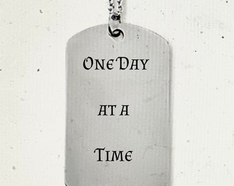 One Day at a Time Sober Recovery Dog Tag Necklace - Alanon and AA Jewelry - Gift for Men or Women - Name, Sober Date Can Be Engraved on Back