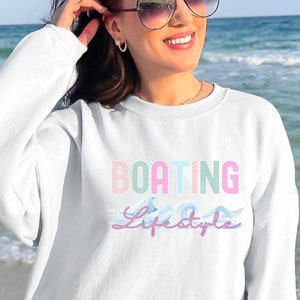 Boating Lifestyle, Boat Living sweatshirt, Beach Shirt, Beach tee, Beach T-Shirt, Custom T shirt, Gift for Mom, Grandmother Gift, Boat Tee