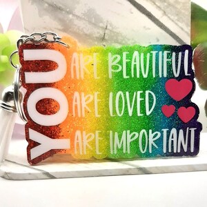 You are Beautiful, LGBTQ Keychain, Cute Keychain, Backpack Keychain, Purse tag