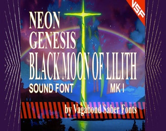 Neon Genesis: Black Moon of Lilith -An Evangelion Inspired Lightsaber Sound Font