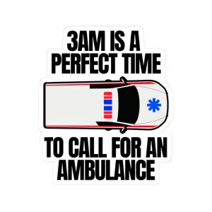 Funny EMS Ambulance Sticker - Kiss-Cut Sticker, Emergency Medical Services Decal, EMT Gift, Paramedic Laptop Sticker, First Responder
