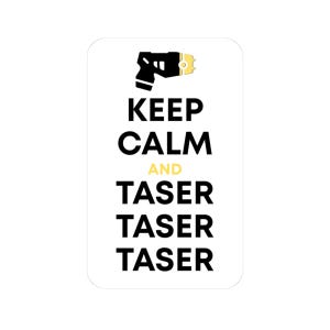May include: White sticker with rounded corners featuring a black and yellow graphic of a taser gun at the top. The text reads "KEEP CALM AND TASER TASER TASER" in black and yellow font.
