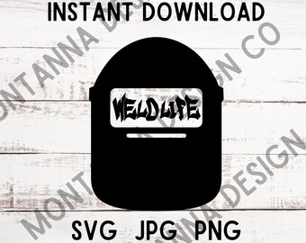 Welder Hood SVG, Weld Life, Pipe Welder Design (Digital Download)