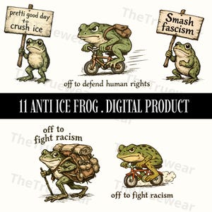 May include: Digital product with illustrations of frogs. One frog holds a sign saying "pretti good day to crush ice." Another frog rides a bicycle. Other frogs hold signs saying "Smash fascism" and "off to fight racism."