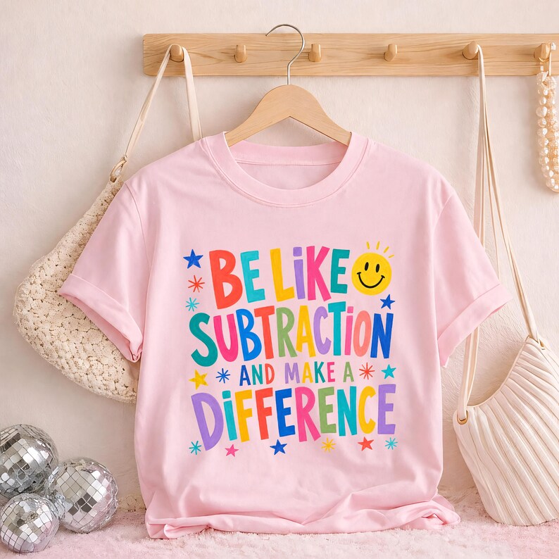Math Class Clipart Math Teacher PNG, Be Like Subtraction Make Difference, Colorful ...