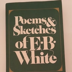 Poems & Sketches of E B White 1981 First Edition