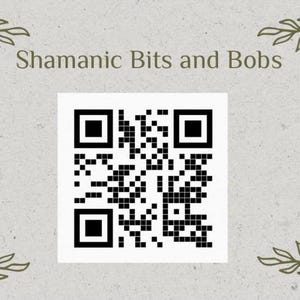 May include: A light beige card with a QR code in the center, surrounded by decorative leaf designs. The text "Shamanic Bits and Bobs" is above the QR code, and a URL is on the right side.