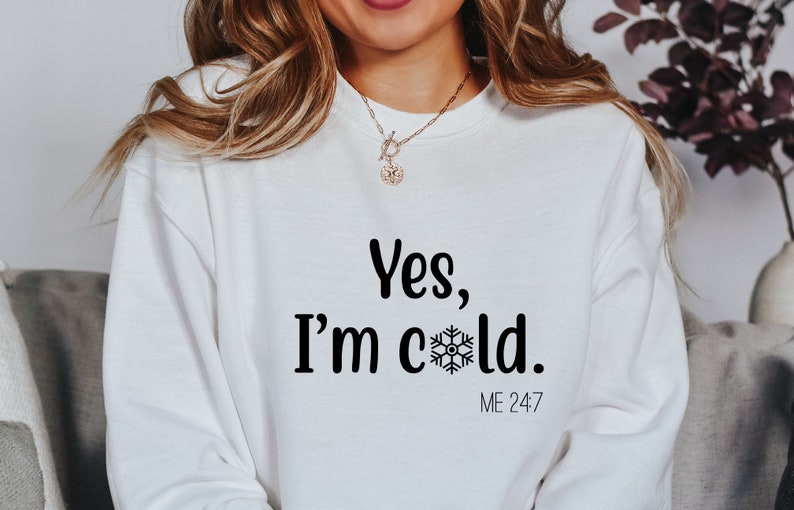 Yes Im Cold 24 7 SVG Digital Download Cut File Crafters - Etsy