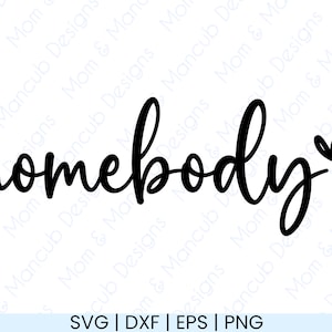 Homebody SVG digitaler Download geschnitten Datei Crafters, süße Frauen Grafik, Trending Weihnachtsgeschenk für Frauen, beste Freundin Geschenk, lustiges Zitat
