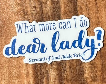 Servant of God Adele Brise, Our Lady of Champion, Our Lady of Good Help, Catholic Die Cut Vinyl Stickers 3 Inch Peel & Stick