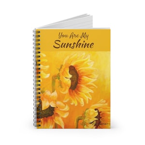 Spiral Notebook, Personalized Notebook, Inspirational Gift, Motivational Gift, Sunflower Gift, You Are My Sunshine, Ruled Line Notebook
