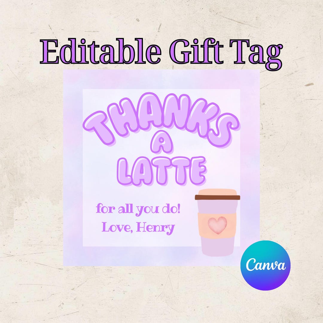 Editable Teacher Gift Tag Template | Thanks A Latte (canva) - Etsy