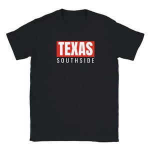 Texas Southside Unisex T Shirt